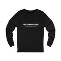 Pro Common Sense Long Sleeve Tee